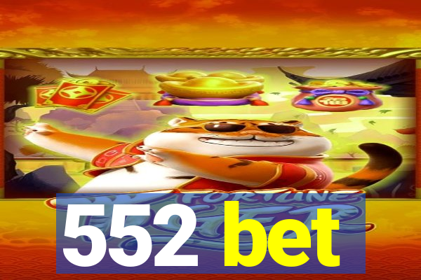 552 bet